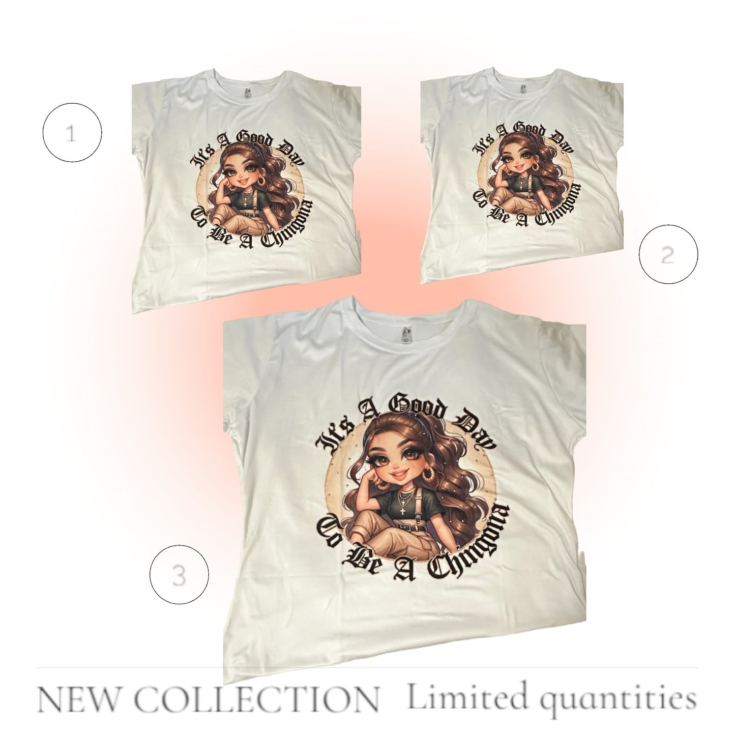 Limited edition- Its a good day to be a chingona