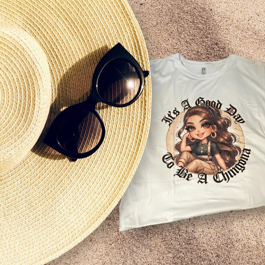 Limited edition- Its a good day to be a chingona